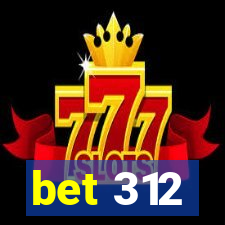 bet 312